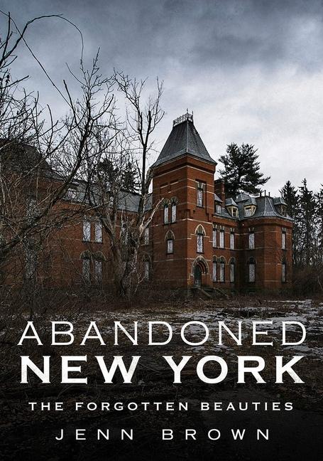 Vorderes Coverbild Abandoned New York-The Forgotten Beauties