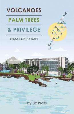 Vorderes Coverbild Volcanoes, Palm Trees, and Privilege
