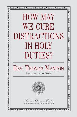 Vorderes Coverbild How May We Cure Distractions in Holy Duties?