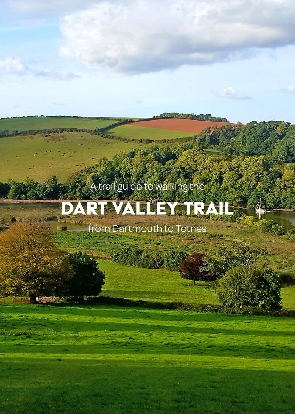 Vorderes Coverbild A trail guide to walking the Dart Valley Trail