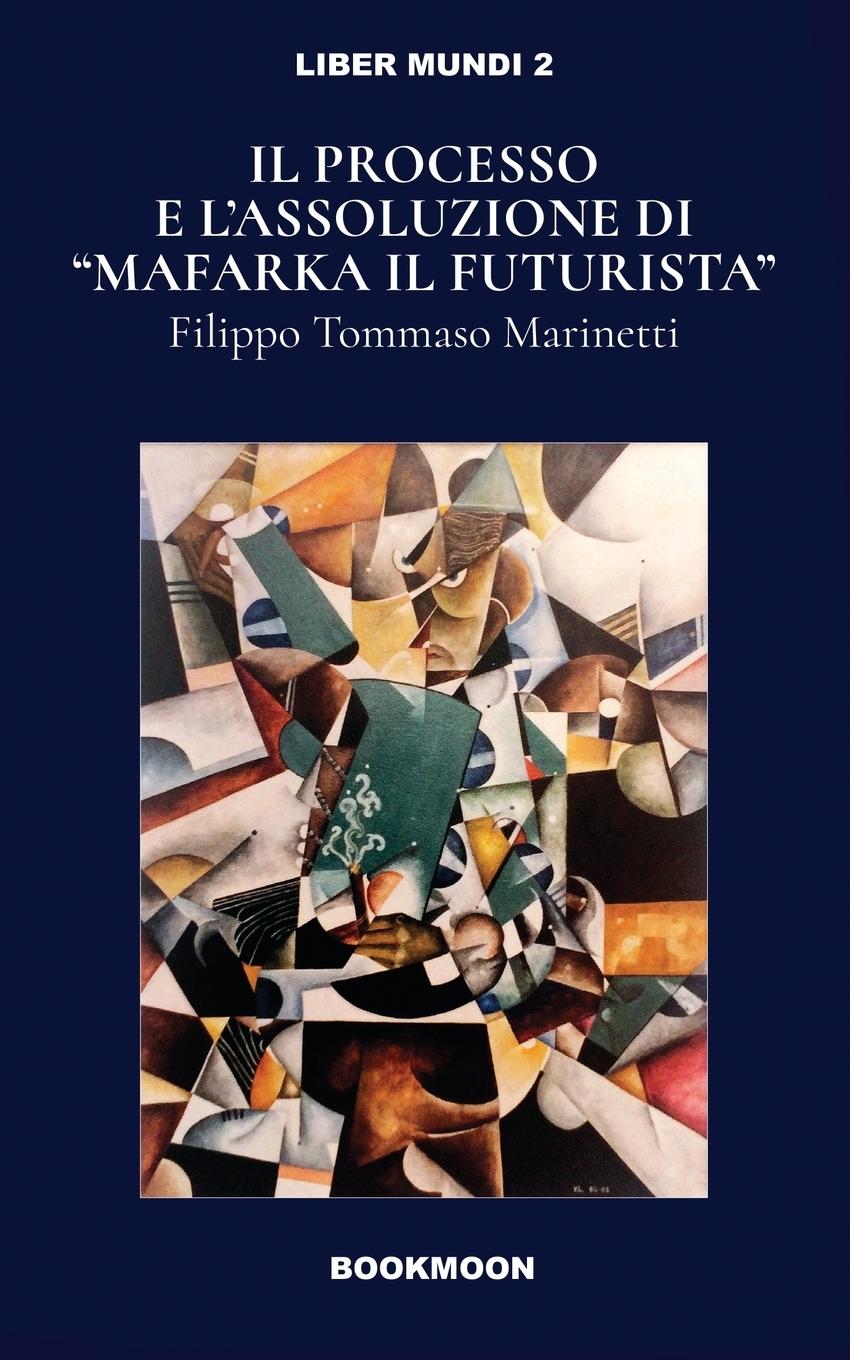 Vorderes Coverbild Ill processo e l'assoluzione di "Mafarka il Futurusta"