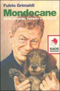 Vorderes Coverbild Mondocane. Serbi, bassotti, Saddam e Bertinotti