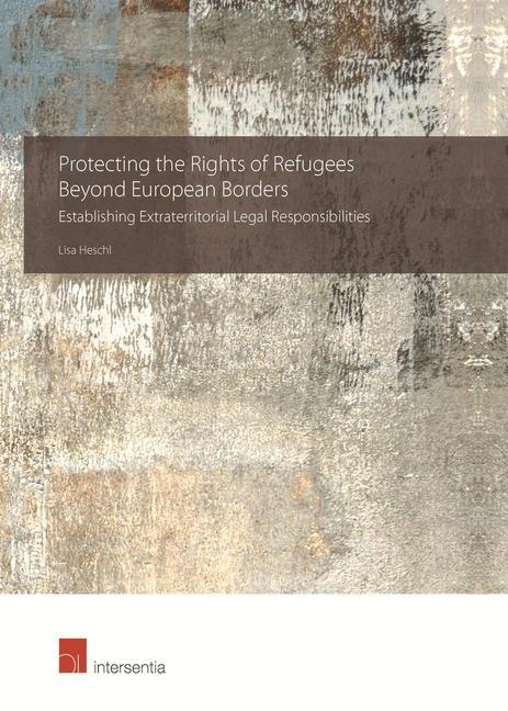 Vorderes Coverbild Protecting the Rights of Refugees Beyond European Borders