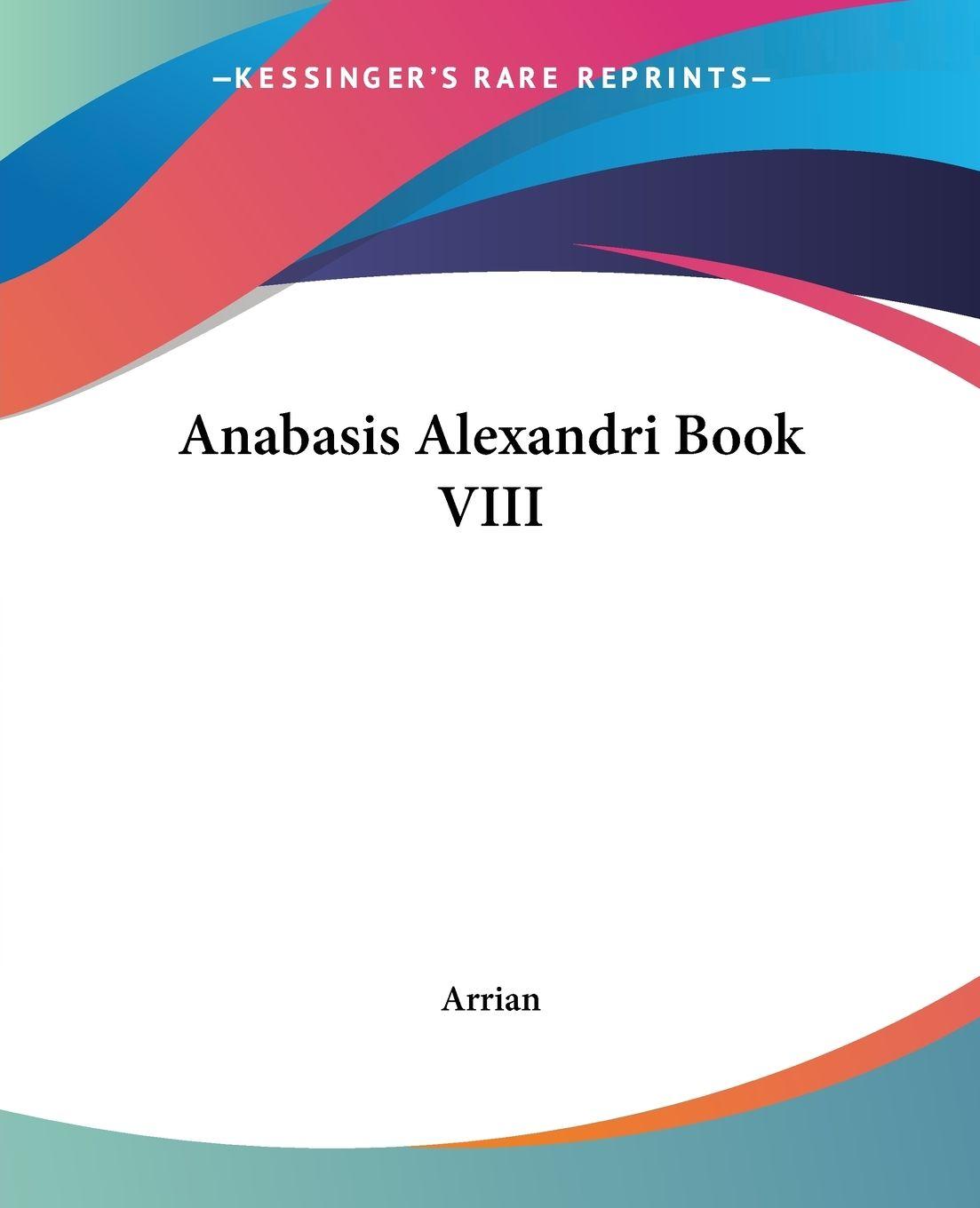 Vorderes Coverbild Anabasis Alexandri Book VIII