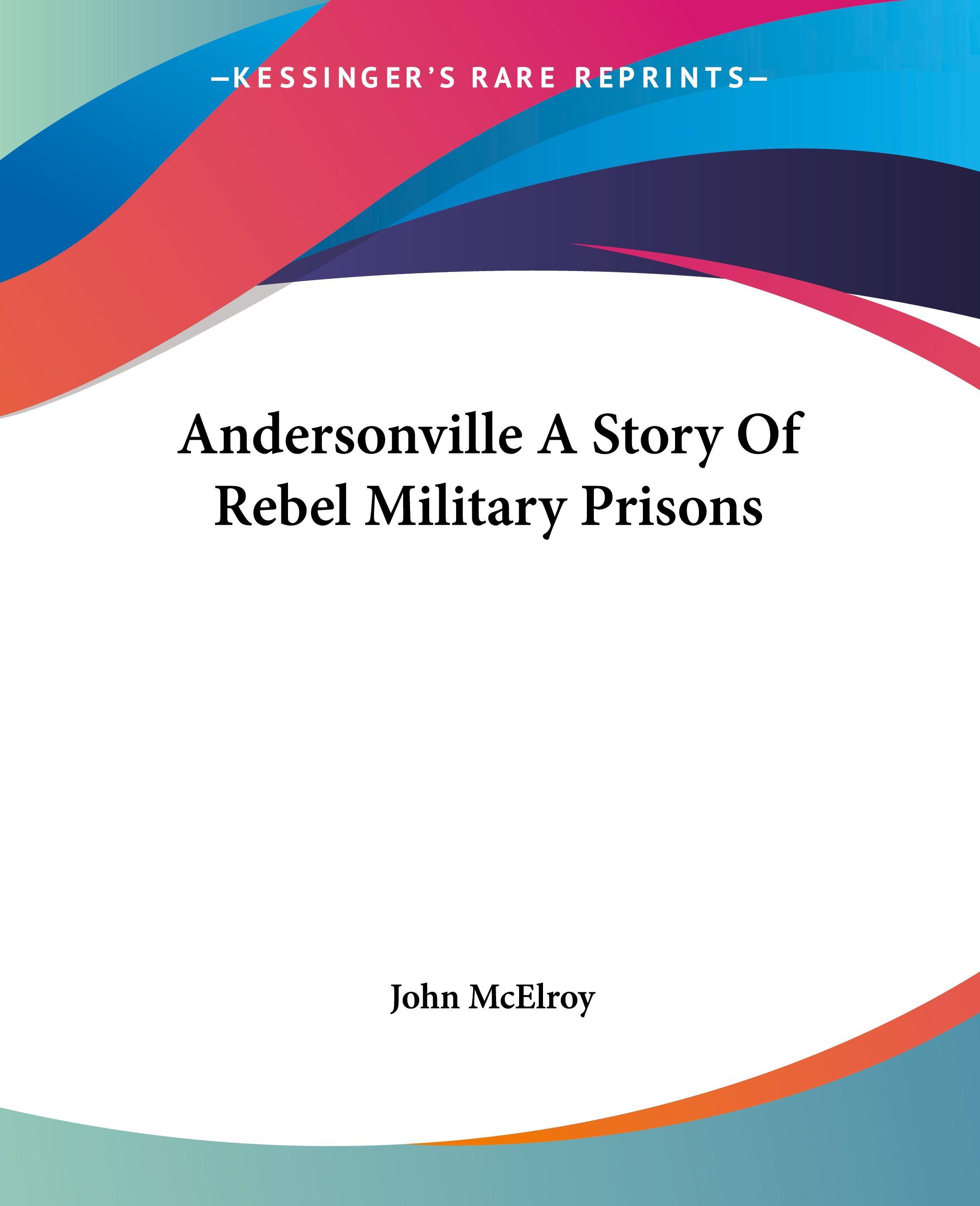 Vorderes Coverbild Andersonville A Story Of Rebel Military Prisons
