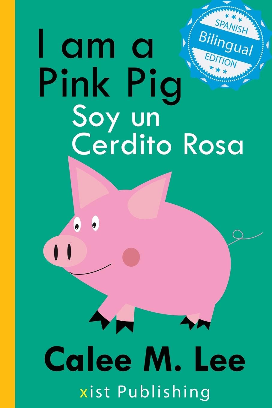 Vorderes Coverbild I am a Pink Pig / Soy un Cerdito Rosa