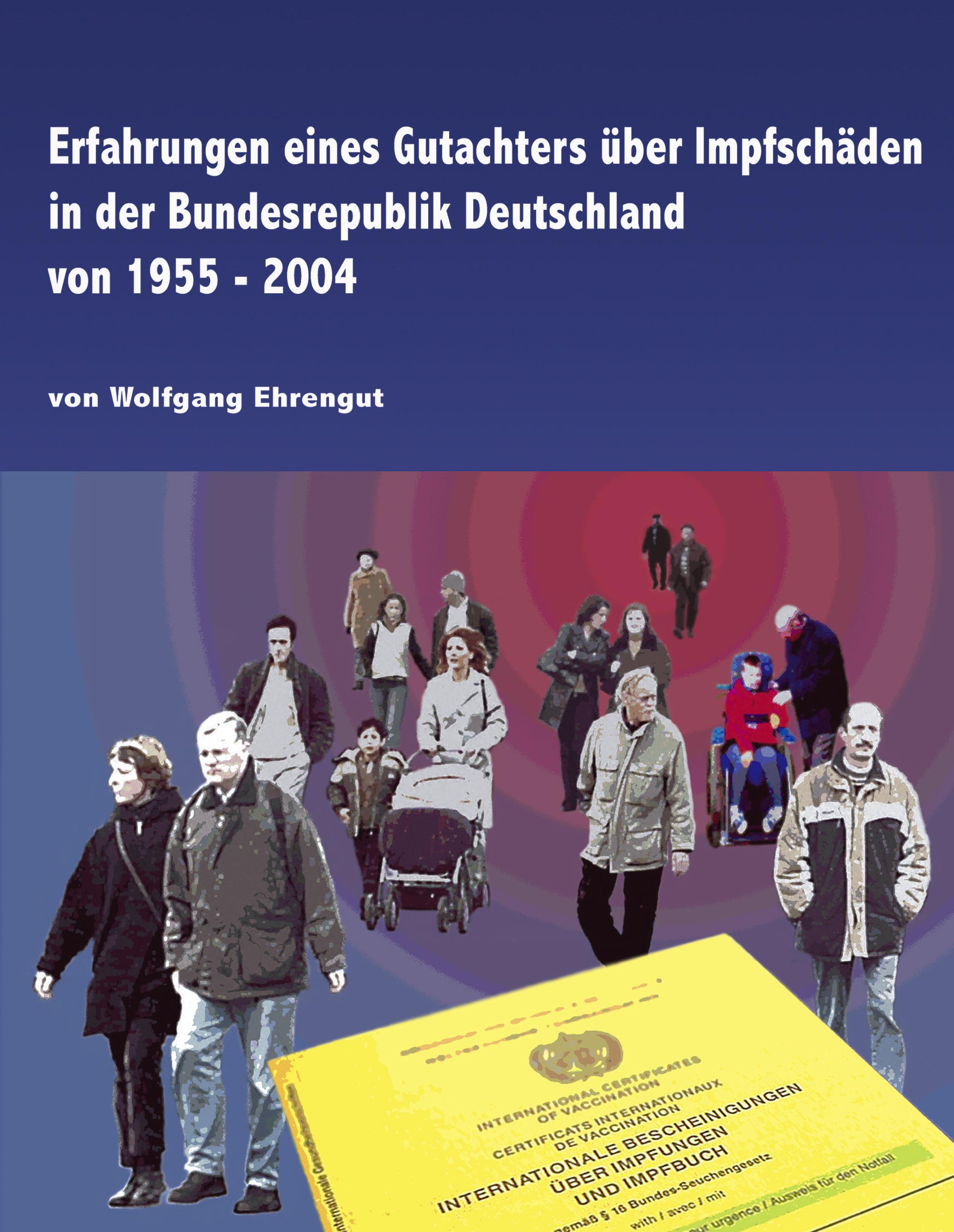 Vorderes Coverbild Erfahrungen eines Gutachters über Impfschäden in der Bundesrepublik Deutschland von 1955 - 2004