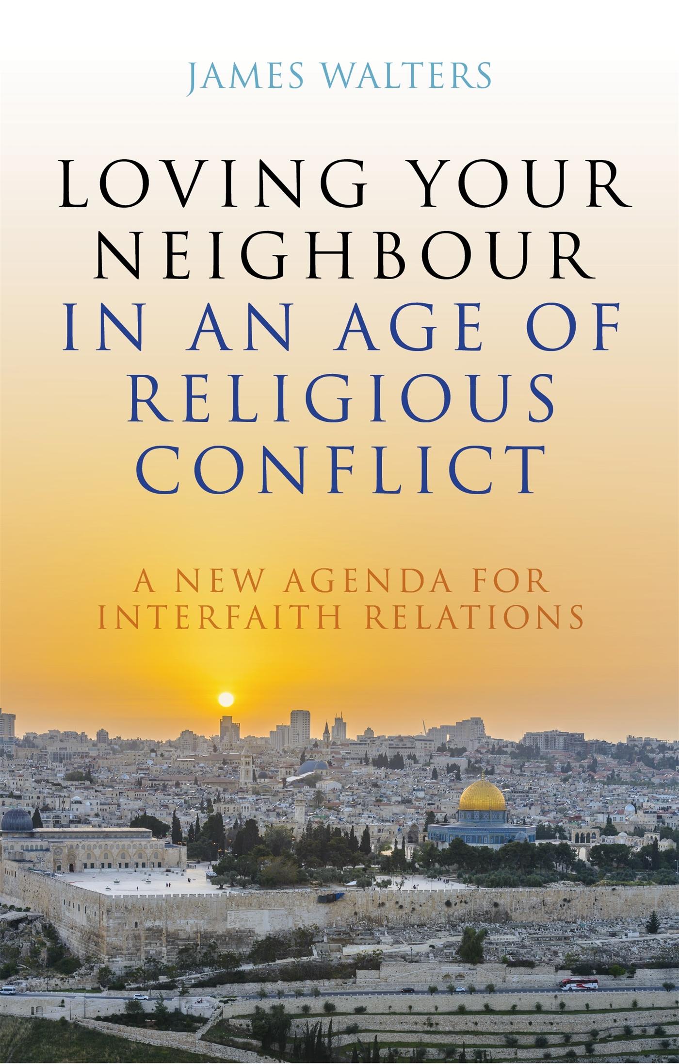 Vorderes Coverbild Loving Your Neighbour in an Age of Religious Conflict