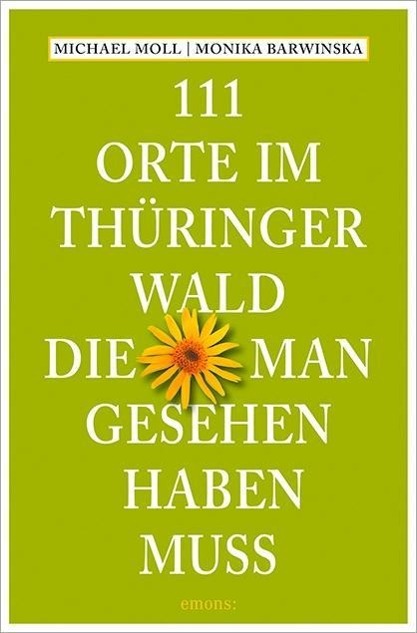 Vorderes Coverbild 111 Orte im Thüringer Wald, die man gesehen haben muss