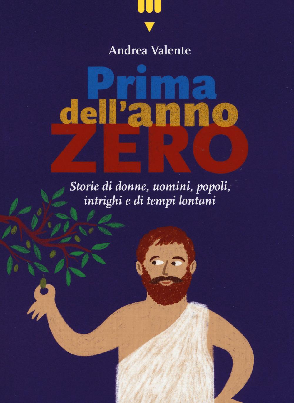 Vorderes Coverbild Prima dell'anno zero. Storie di donne, uomini, popoli, intrighi e di tempi lontani
