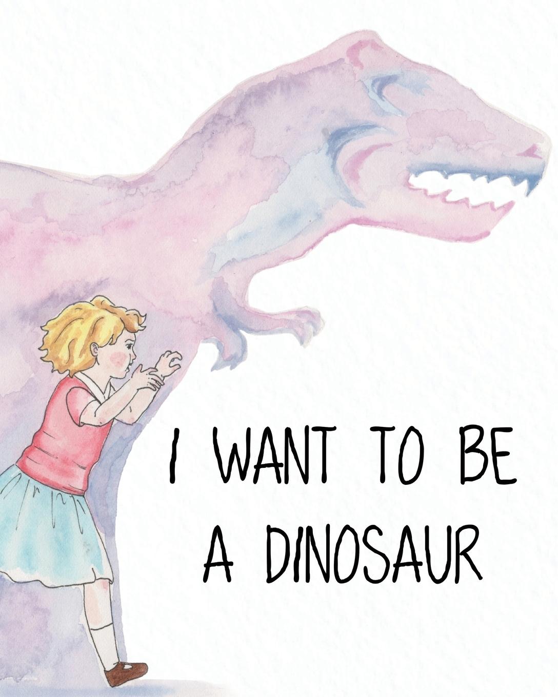 Vorderes Coverbild I Want to Be a Dinosaur