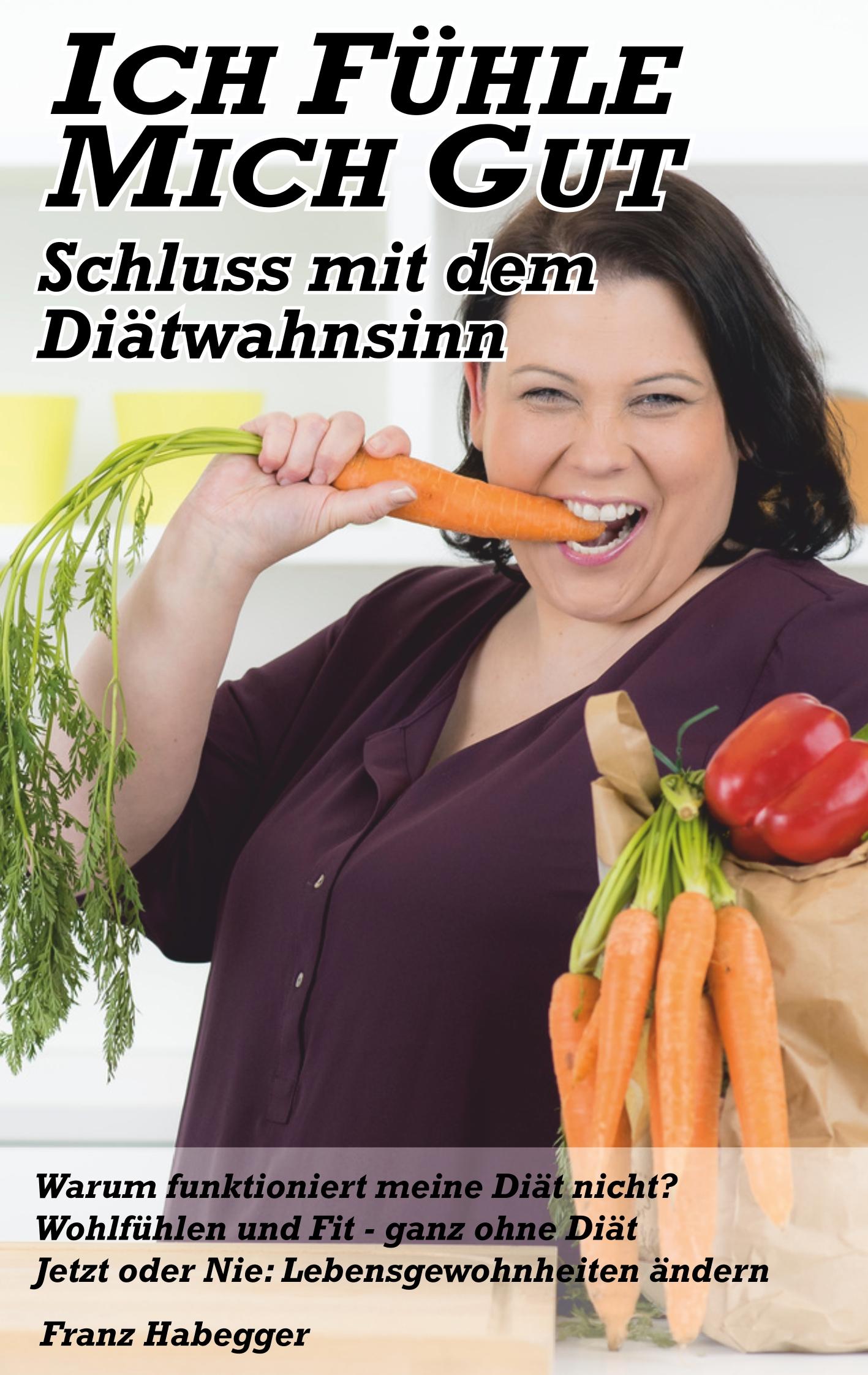 Vorderes Coverbild Ich fühle mich gut - Schluss mit dem Diätwahnsinn