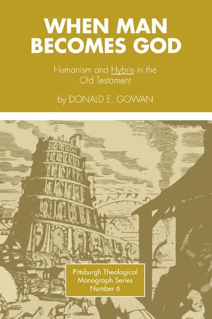 Vorderes Coverbild When Man Becomes God: Humanism and 'Hybris' in the Old Testament