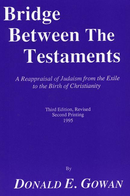 Vorderes Coverbild Bridge Between the Testaments: A Reappraisal of Judaism from the Exile to the Birth of Christianity