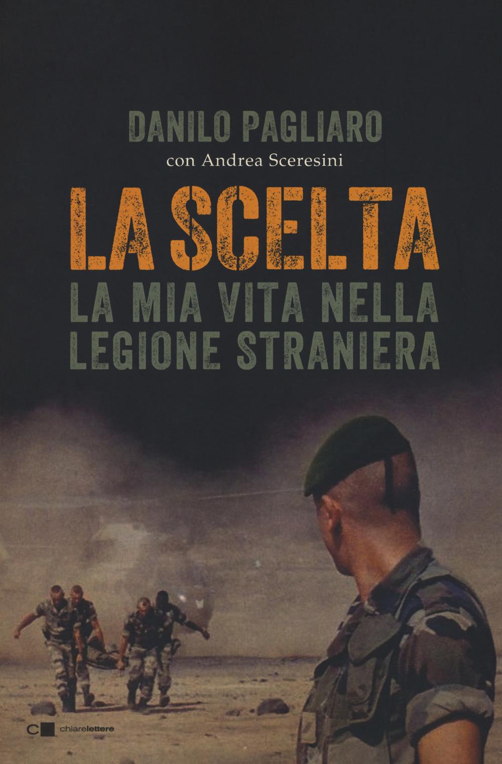 Vorderes Coverbild La scelta. La mia vita nella legione straniera