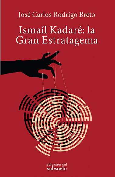 Vorderes Coverbild Ismaíl Kadaré : la gran estratagema