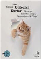 Vorderes Coverbild O Kediyi Kurtar Senaryo Yazarken Ihtiyac Duyacaginiz O Kitap