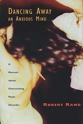 Vorderes Coverbild Dancing Away an Anxious Mind: A Memoir about Overcoming Panic Disorder