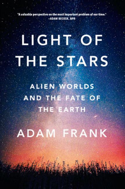 Vorderes Coverbild Light of the Stars: Alien Worlds and the Fate of the Earth