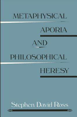 Vorderes Coverbild Metaphysical Aporia and Philosophical Heresy