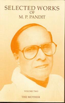 Vorderes Coverbild Selected Works of M.P. Pandit Vol. 2: The Mother