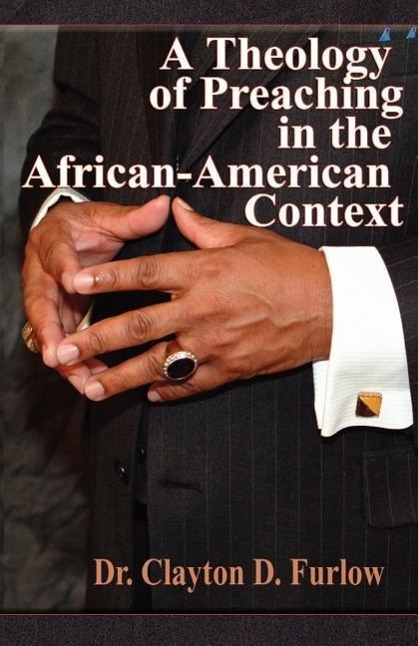 Vorderes Coverbild A Theology of Preaching in the African-American Context