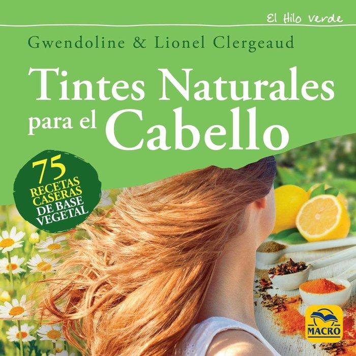Vorderes Coverbild Tintes naturales para el cabello : 75 recetas caseras de base vegetal
