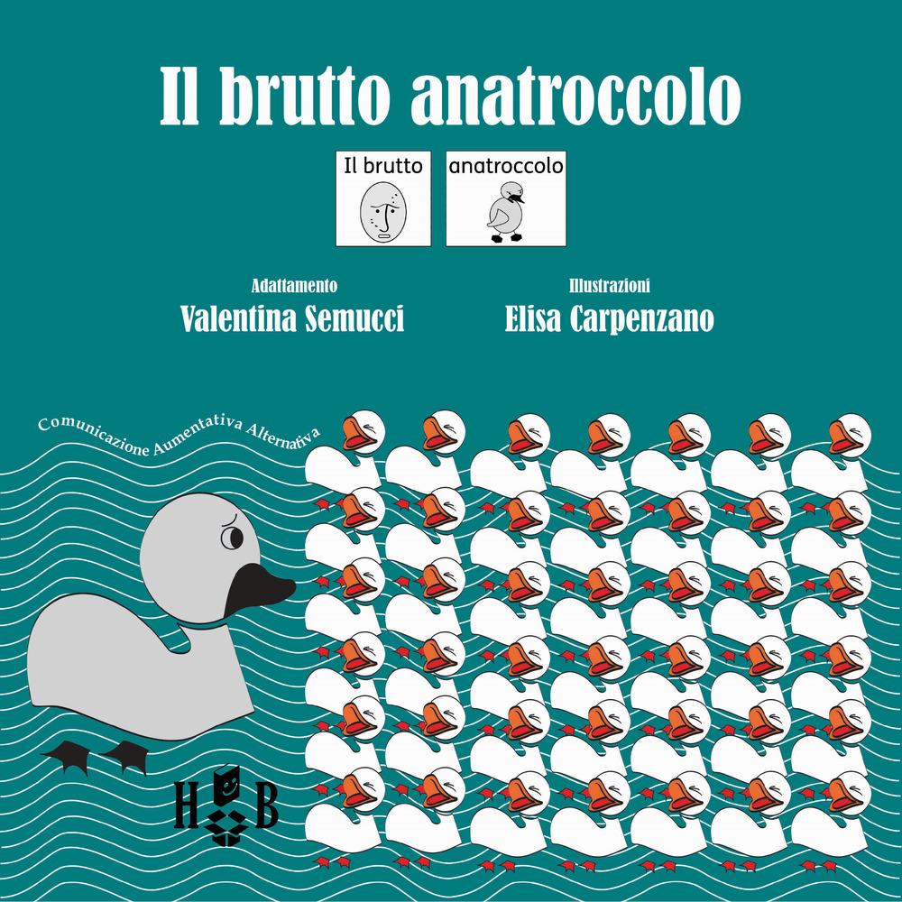 Vorderes Coverbild Il brutto anatroccolo. In CAA (Comunicazione Aumentativa Alternativa)