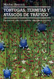 Vorderes Coverbild Tortugas, termitas y atascos de tráfico : exploraciones sobre micromundos masivamente paralelos