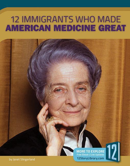 Vorderes Coverbild 12 Immigrants Who Made American Medicine Great