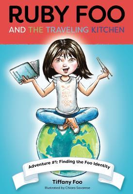 Vorderes Coverbild Ruby Foo and the Traveling Kitchen: Finding the Foo Identity