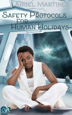 Vorderes Coverbild Safety Protocols for Human Holidays: A Holiday to Remember