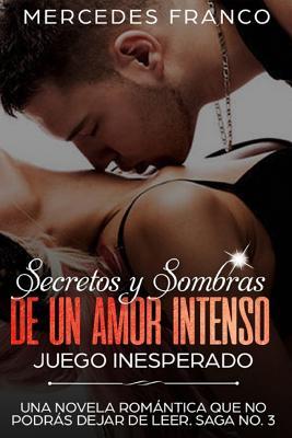 Vorderes Coverbild Secretos y Sombras de un amor intenso (Juego Inesperado) Saga No. 3