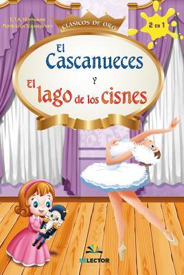 Vorderes Coverbild El lago de los cisnes y El Cascanueces