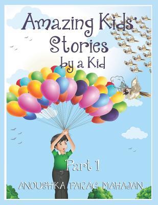 Vorderes Coverbild Amazing Kids' Stories by a Kid Part 1: Amazing Kids' Stories by a Kid 1