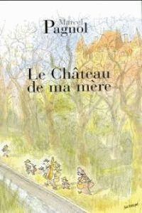 Vorderes Coverbild Le chateau de ma mere