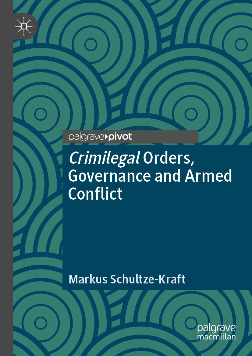 Vorderes Coverbild Crimilegal Orders, Governance and Armed Conflict