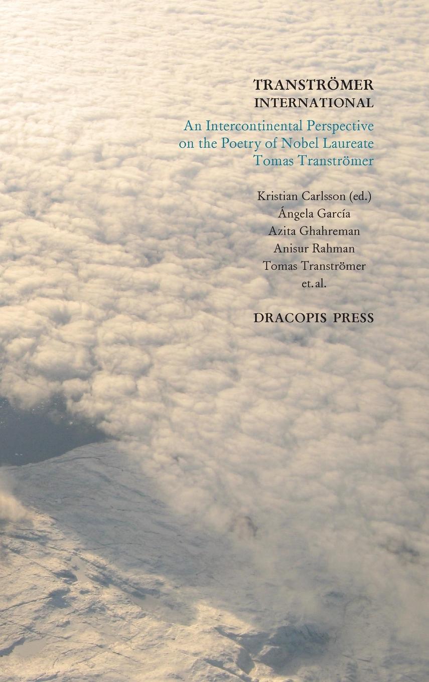 Vorderes Coverbild Tranströmer International ; An Intercontinental Perspective on the Poetry of Nobel Laureate Tomas Tranströmer