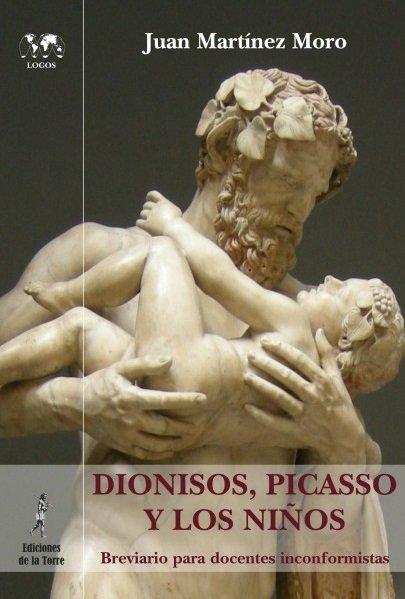 Vorderes Coverbild Dionisos, Picasso y los niños : breviario para docentes inconformistas
