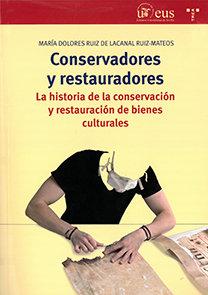 Vorderes Coverbild Conservadores y restauradores : la historia de la conservación y restauración de bienes culturales