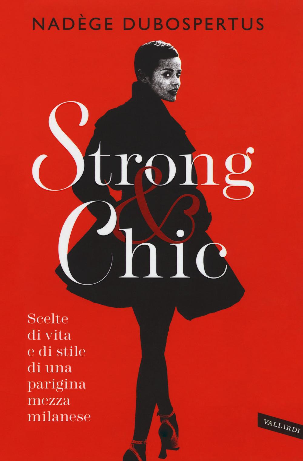 Vorderes Coverbild Strong & chic. Scelte di vita e di stile di una parigina mezza milanese
