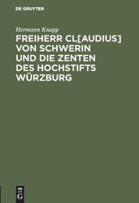 Vorderes Coverbild Freiherr Cl[audius] von Schwerin und die Zenten des Hochstifts Würzburg
