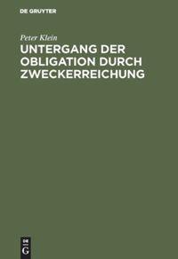 Vorderes Coverbild Untergang der Obligation durch Zweckerreichung