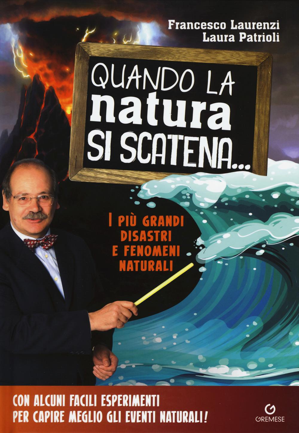 Vorderes Coverbild Quando la natura si scatena... I più grandi disastri e fenomeni naturali