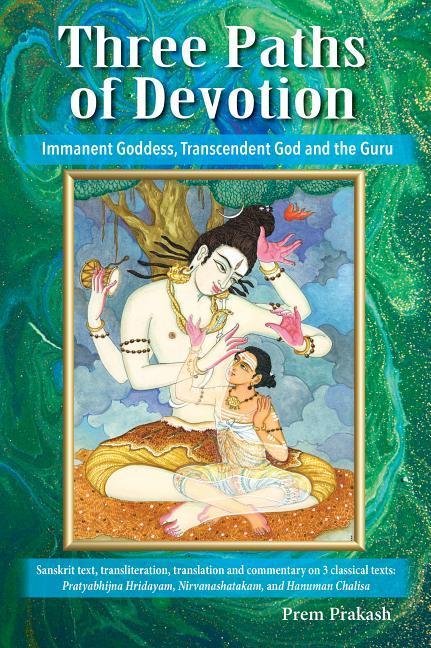 Vorderes Coverbild Three Paths of Devotion: Immanent Goddess, Transcendent God and the Gu