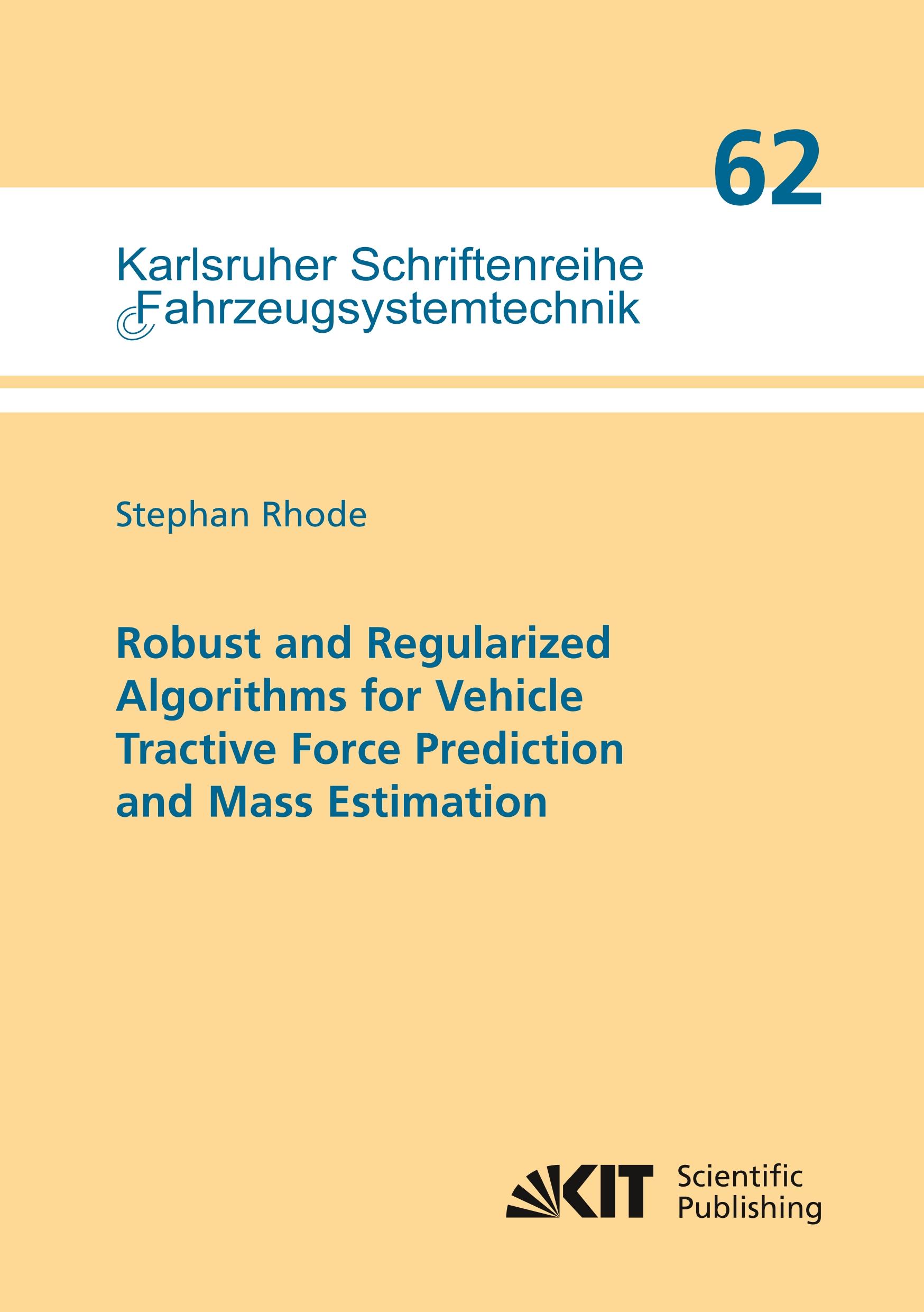 Vorderes Coverbild Robust and Regularized Algorithms for Vehicle Tractive Force Prediction and Mass Estimation