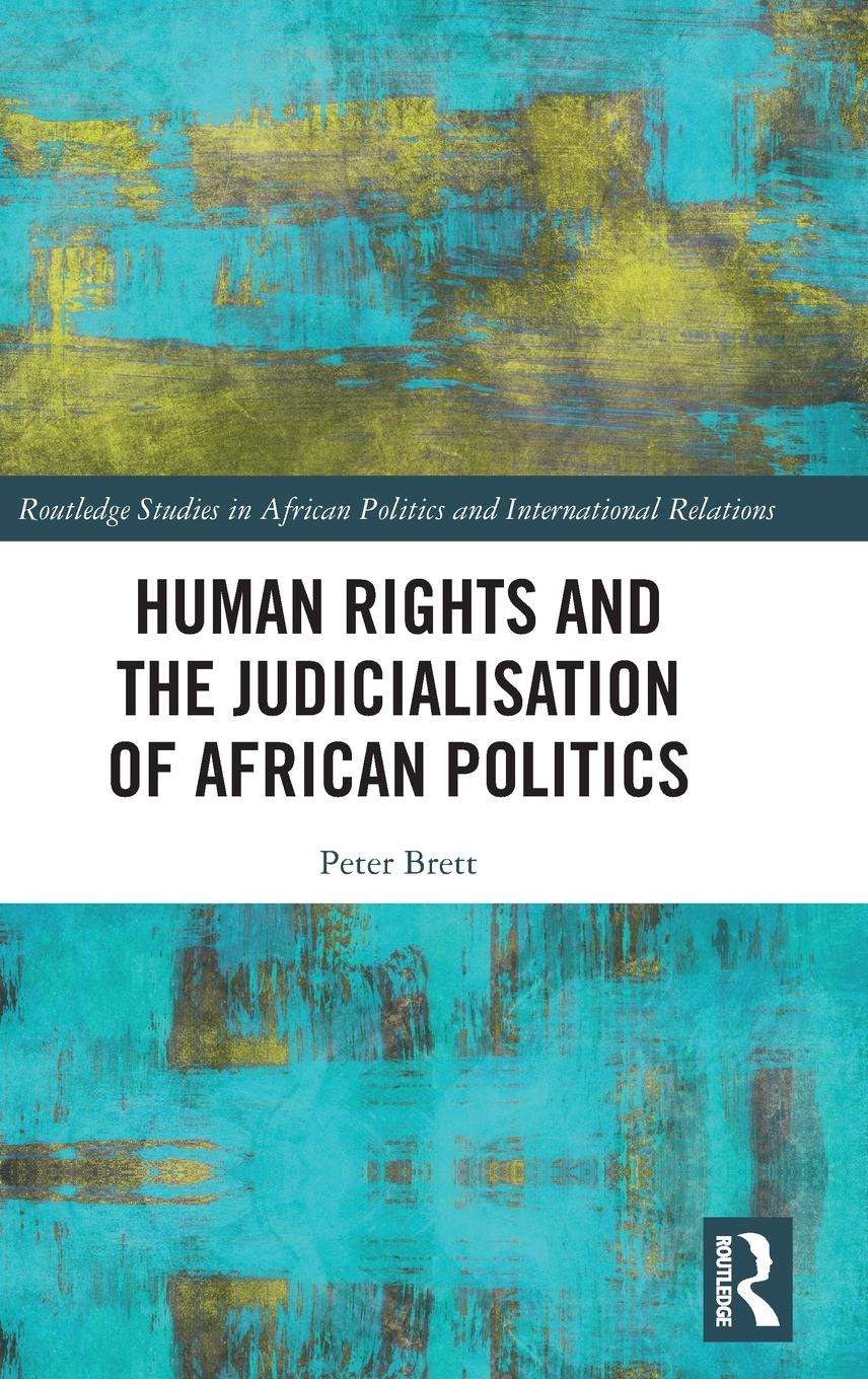 Vorderes Coverbild Human Rights and the Judicialisation of African Politics
