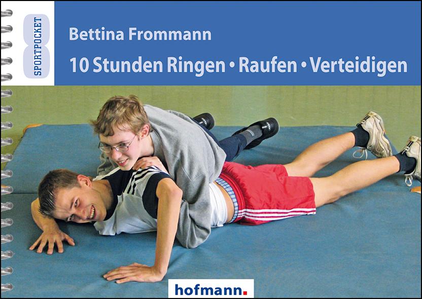 Vorderes Coverbild 10 Stunden Ringen, Raufen, Verteidigen