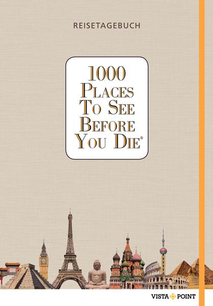 Vorderes Coverbild 1000 Places To See Before You Die - Reisetagebuch
