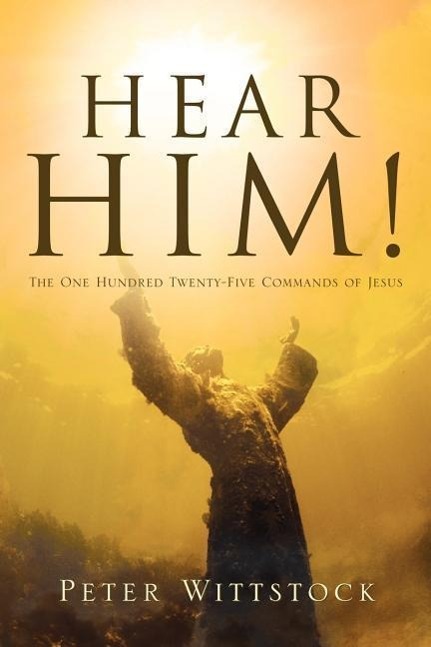 Vorderes Coverbild Hear Him! the One Hundred Twenty-Five Commands of Jesus